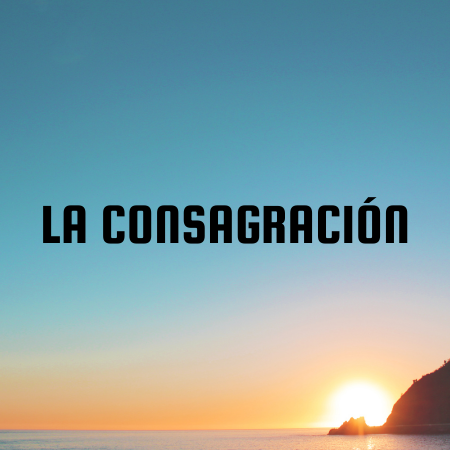 Featured image for “La consagración”