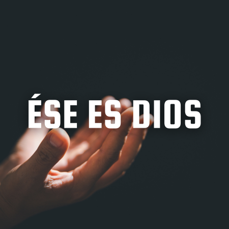 Featured image for “Ése es Dios”